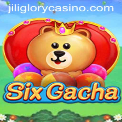 SixGacha: An Immersive Experience with JILIGLORY