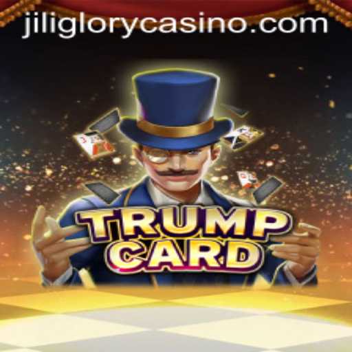 Unveiling TrumpCard: A Strategic Game with a Twist of JILIGLORY